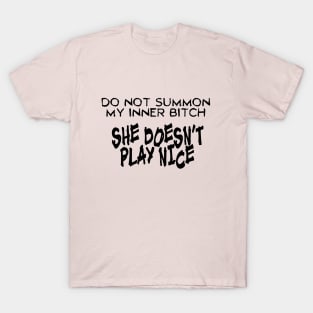 Do Not Summon the Inner Bitch Design T-Shirt